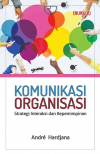 Image of Komunikasi Organisasi : Strategi Interaksi Kepemimpinan